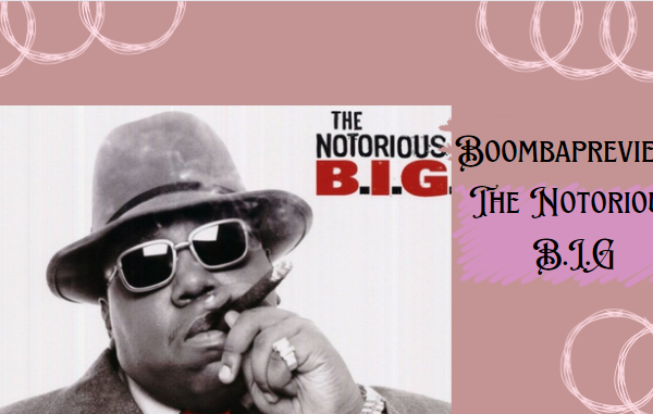 Boombapreviews The Notorious B.I.G.